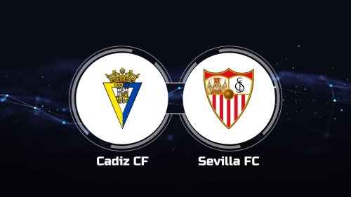 Watch Cadiz CF vs. Sevilla FC Online: Live Stream, Start Time