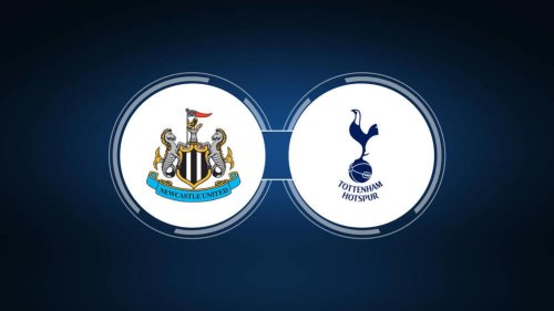 How to Watch Newcastle United vs. Tottenham Hotspur: Live Stream, TV Channel, Start Time