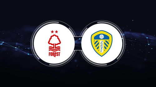 How to Watch Nottingham Forest vs. Leeds United: Live Stream, TV Channel, Start Time