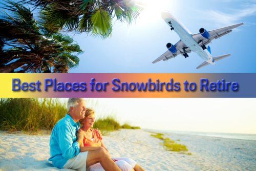 Best Places for Snowbirds to Retire