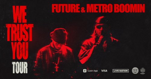 Future and Metro Boomin Unveil ‘We Trust You’ North American Tour Dates