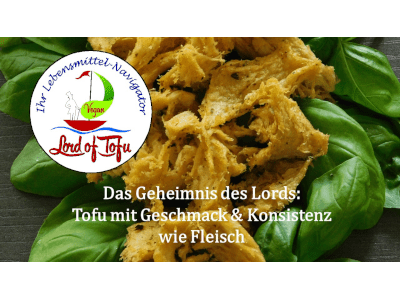 Lord of Tofu: Vegane Fleischalternativen ohne Chemie und Zusatzstoffe