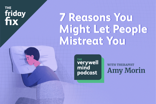 7 Reasons You Might Let People Mistreat You