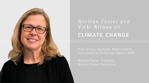 Norman Foster and Vicki Arroyo on Climate Change - 'Future of Cities' Conversations Series