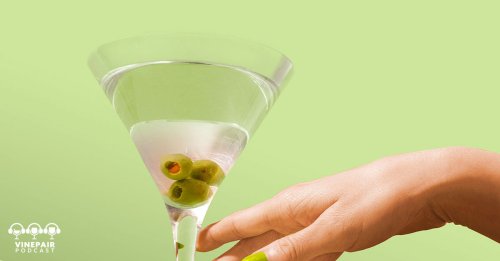 The VinePair Podcast: Have We Reached Peak Martini?