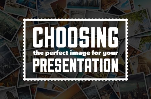 Choosing the Perfect Image for Your Presentation