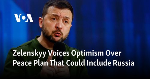 Zelenskyy Voices Optimism Over Peace Plan That Could Include Russia