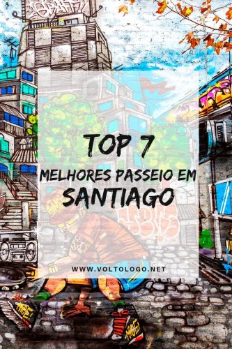 TOP 7: Melhores passeios em Santiago (+Ingressos)