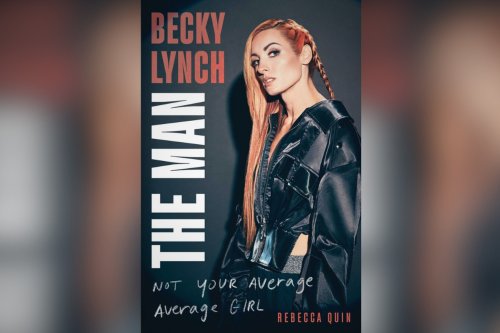 Becky Lynch’s memoir is an exceptional look into why WWE fans connect with ‘The Man’