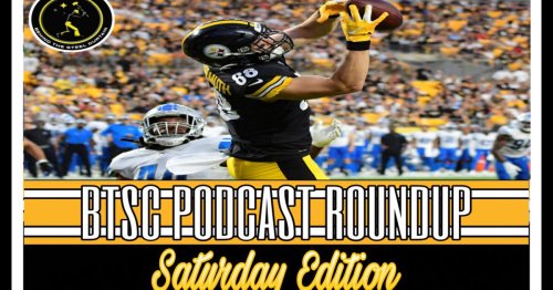 Steelers Podcast: All the latest from the BTSC family of Pittsburgh Steelers podcasts, Saturday edition