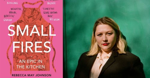 In ‘Small Fires,’ Rebecca May Johnson Rethinks the Boundaries of a Recipe