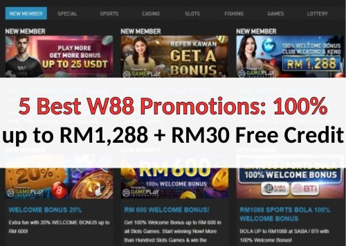 5 Best W88 Promotions: 100% up to RM1,288 + RM30 Free Credit