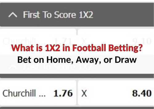 What is 1X2 in Football Betting - Bet on Home, Away, or Draw