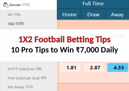1X2 Football Betting Tips: 10 Strong tips to Win ₹7,000 today
