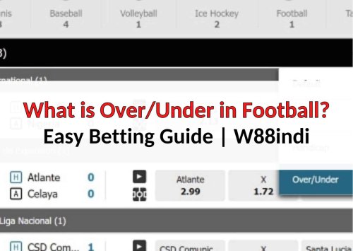 What is Over/Under in Football Betting & How to bet -W88indi