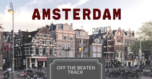 Amsterdam Off the Beaten Track: 6 Secrets of the City – Wandering Wheatleys