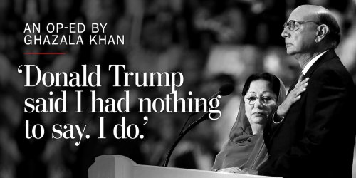 Opinion | Ghazala Khan: Trump criticized my silence. He knows nothing about true sacrifice.
