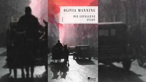 Olivia Manning: "Die gefallene Stadt"