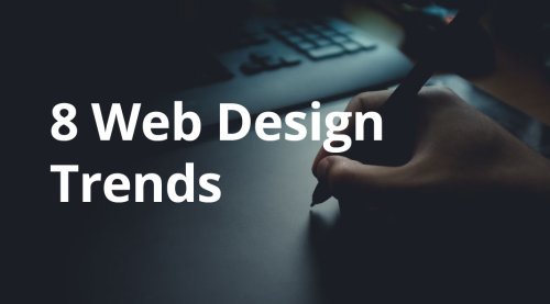 8 Web Design Trends You Should Know