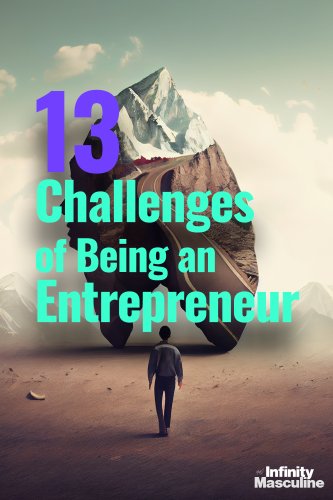 The 13 Challenges of Being an Entrepreneur