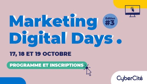 Les Marketing Digital Days : 3 journées pour challenger votre stratégie digitale et booster vos performances