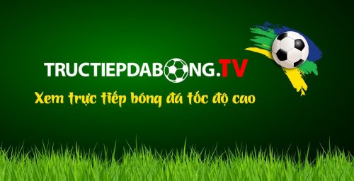 Trực Tiếp Bóng Đá TV - Link xem bóng đá trực tuyến tốc độ cao