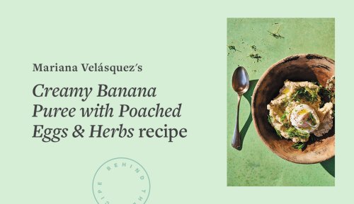 Mariana Velásquez’s Colombian Cayeye Con Huevo Hierbas Recipe Proves That Green Bananas Plus Eggs Equal the Ultimate Healthy Breakfast