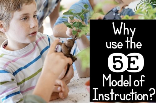Why Use the 5E Model for Science Instruction?