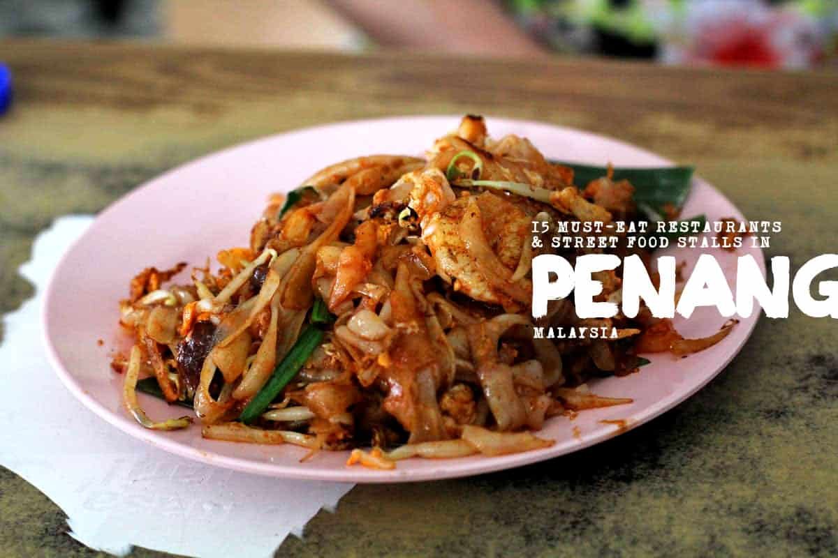 The 15 Best Penang Street Food Restaurants | Will Fly for Food