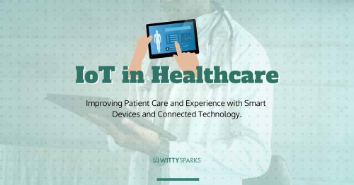 8 Reasons Hospitals Shouldn’t Ignore IoT