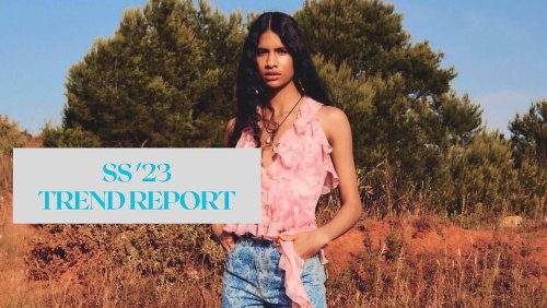 Your SS23 Trend Report Just Landed