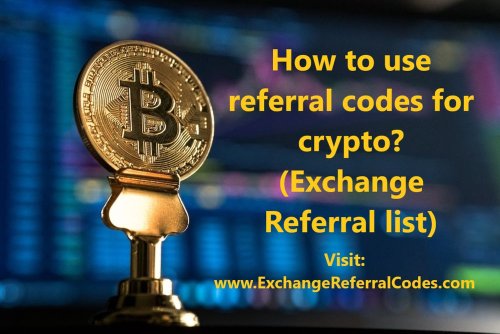 How to use referral codes for crypto? (Exchange Referral list)