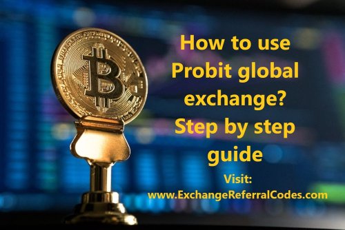 How to use Probit global exchange? Step by step guide