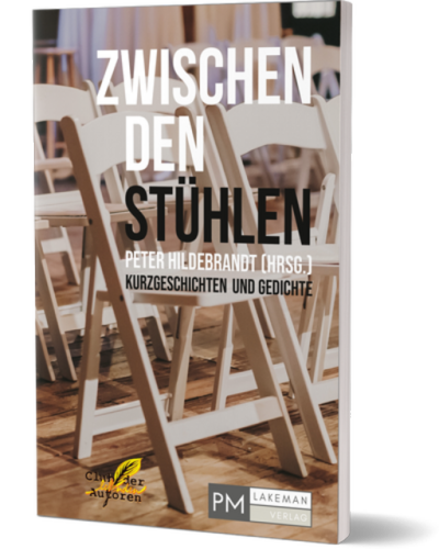 "Zwischen den Stühlen" – Neue Kurzgeschichten und Gedichte des Clubs der lebenden Autoren