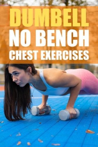 No Bench? No Problem – 7 Dumbbell Chest Exercises Without a Bench