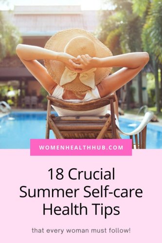 18 Super Useful Summer Health Tips for Women to Stay Sane in Hot Spells
