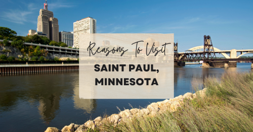 Reasons to visit Saint Paul, Minnesota at least once in your lifetime