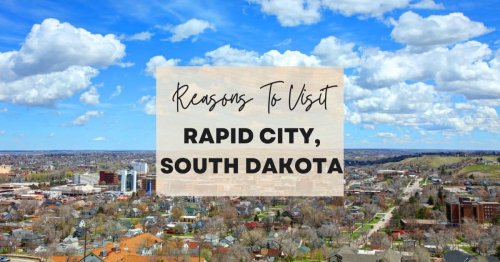 Reasons to visit Rapid City, South Dakota at least once in your lifetime