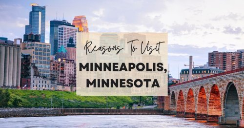Reasons to visit Minneapolis, Minnesota at least once in your lifetime