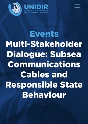 UNIDIR Multi-Stakeholder Dialogue: Subsea Communications Cables and Responsible State Behaviour (4 April)