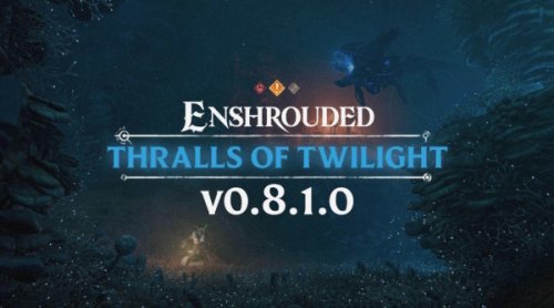 Enshrouded Launches the Thralls of Twilight Update