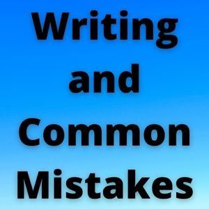 WRITING AND COMMON MISTAKES
