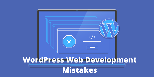 Stop Doing These 8 WordPress Web Development Mistakes