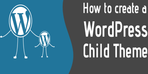 Why WordPress Child Theme is Important & How to Create it?