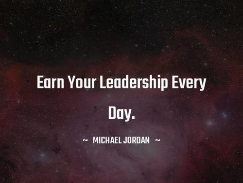 4 Things I Do To Earn My Leadership Every Day