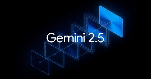 Gemini 2.5 Pro is Google’s ‘most intelligent AI model’ with thinking built-in