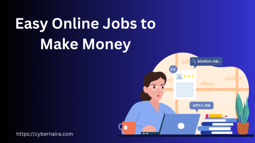 9 Easy Online Jobs to Make Money in 2021