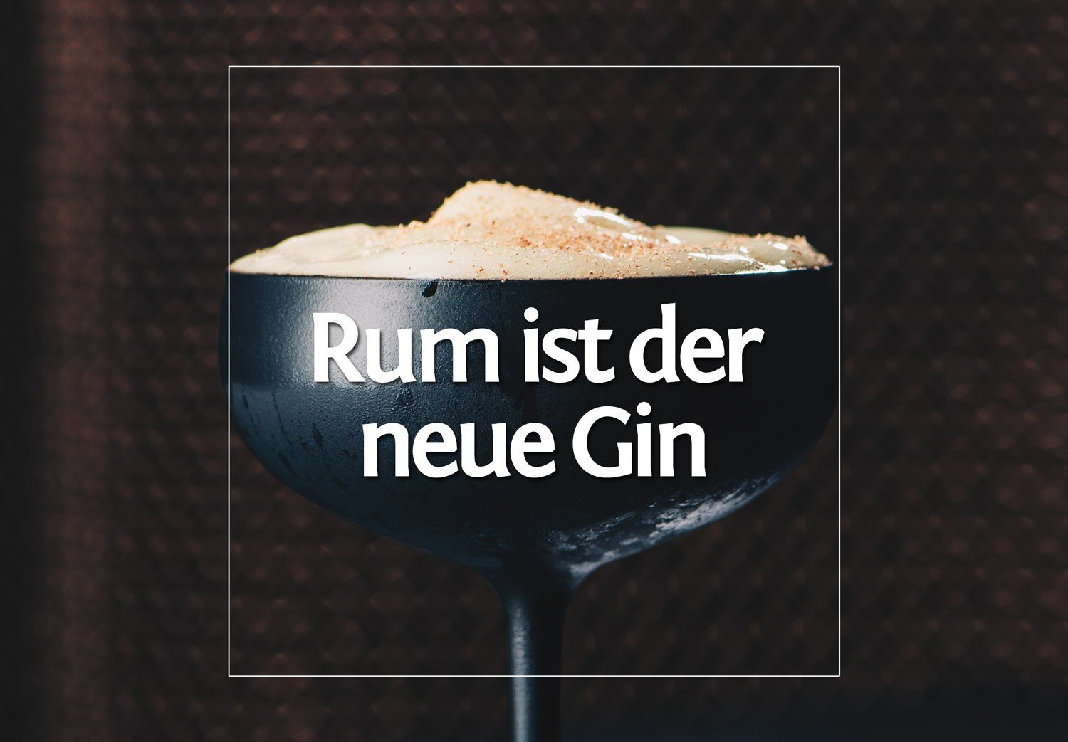 Rum ist der neue Gin - haben sie gesagt. · Berliner Speisemeisterei