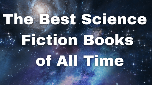 The Best Science Fiction Books of All Time - Books of Brilliance