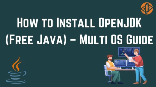 How to Install OpenJDK (Free Java) – Multi OS Guide